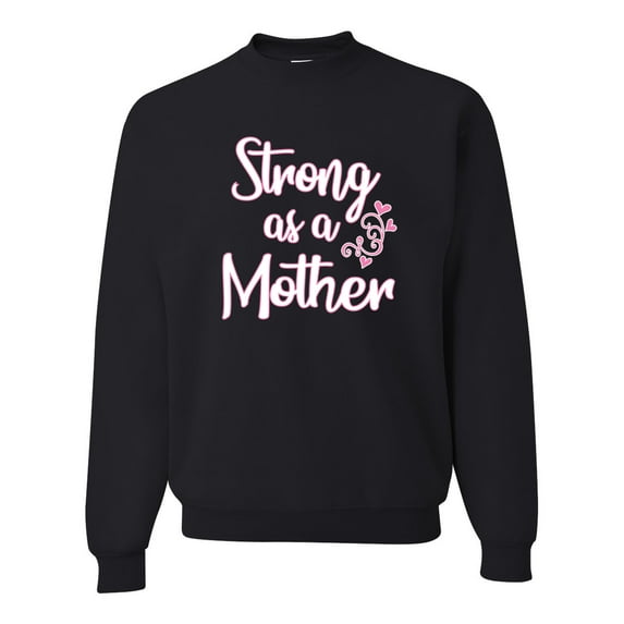 Wild Bobby, Strong as a Mother Mother's Day Unisex Crewneck Sweatshirt, Black, Small