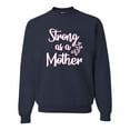 thumbnail image 1 of Wild Bobby, Strong as a Mother Mother's Day Unisex Crewneck Sweatshirt, Navy, Medium, 1 of 6