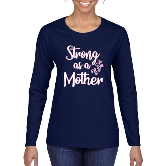 Wild Bobby, Strong as a Mother Mother's Day Womens Graphic Long Sleeve Tee, Navy, Medium