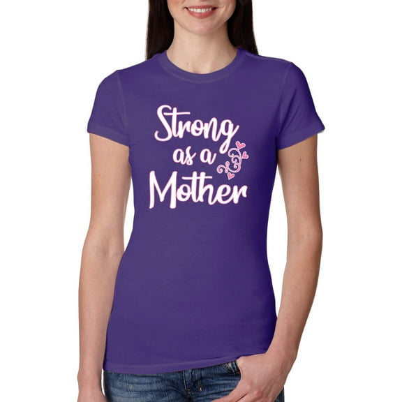 Wild Bobby, Strong as a Mother Mother's Day Womens Slim Fit Junior Tee, Purple Rush, X-Large