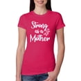 thumbnail image 1 of Wild Bobby, Strong as a Mother Mother's Day Womens Slim Fit Junior Tee, Raspberry, X-Large, 1 of 6