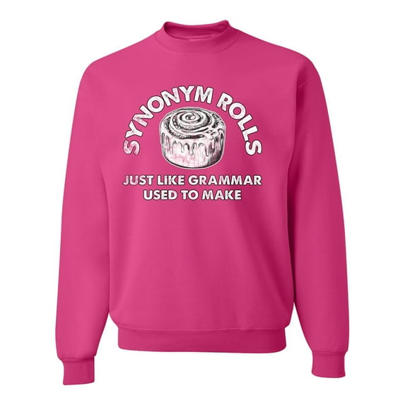 Wild Bobby Synonym Roll Just Like Grammar Used To Make Unisex Crewneck Sweatshirt