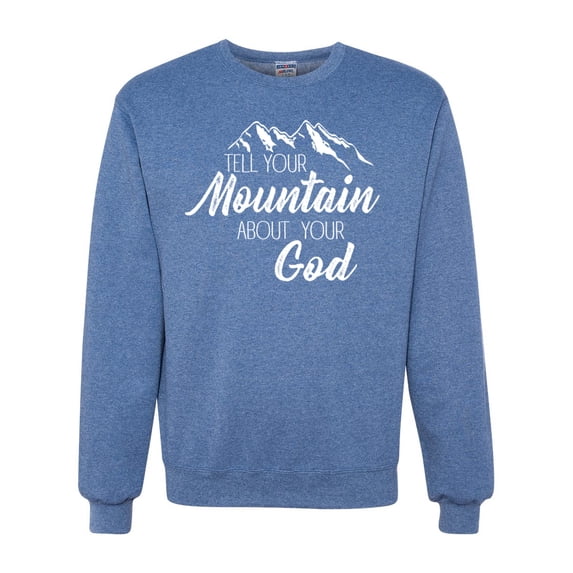 Wild Bobby Tell Your Mountain About Your God Inspirational/Christian Unisex Crewneck Graphic Sweatshirt, Vintage Heather Blue, XX-Large