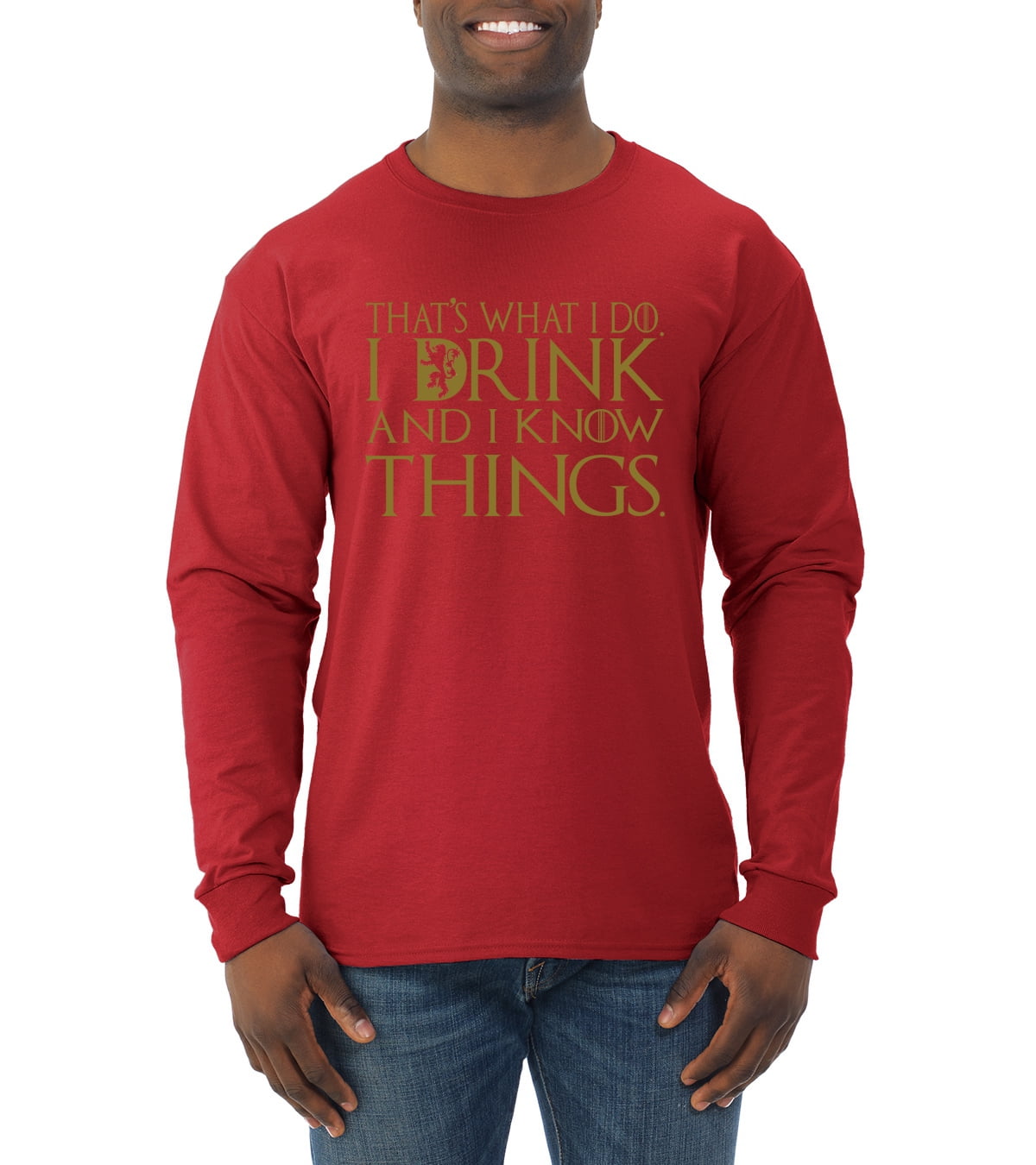 That's What I Do I Drink And I Know Things , Gold T-Shirt That's What I Do I Drink And I Know Things , Gold T-Shirt
