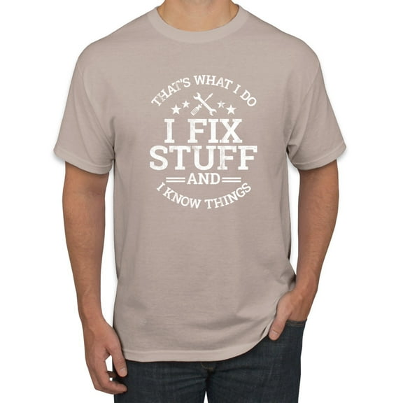 Wild Bobby That's What I Do, I Fix Stuff and I Know Things Funny Men Tee