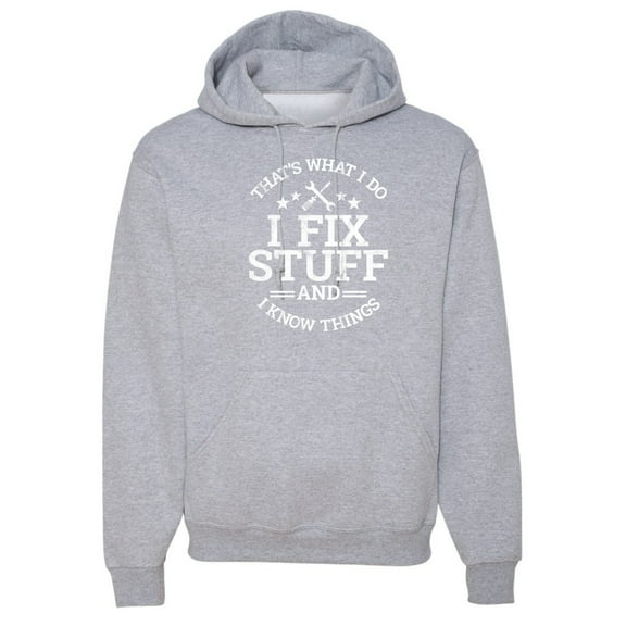 Wild Bobby That's What I Do, I Fix Stuff and I Know Things Funny Unisex Hoodie Sweatshirt