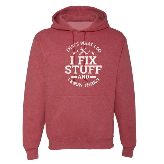 Wild Bobby That's What I Do, I Fix Stuff and I Know Things Funny Unisex Hoodie Sweatshirt