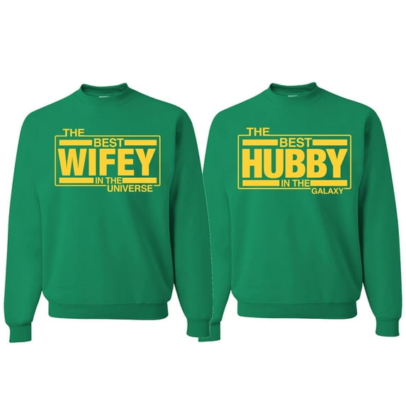 Wild Bobby, The Best Hubby in the Galaxy The Best Wifey in the Universe, Matching Couples Crewneck Sweater, Kelly, Mens S-Womens 3XL