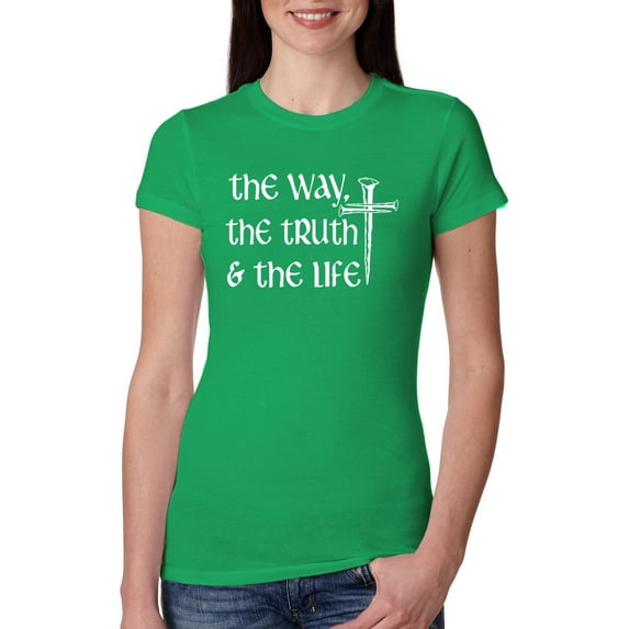 Wild Bobby The Way, The Truth & The Life Inspirational/Christian Women Slim Fit Junior Tee, Kelly, Large