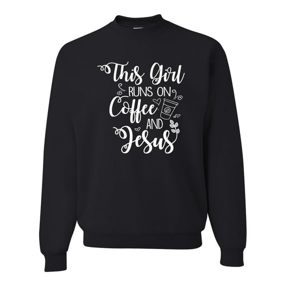 Wild Bobby This Girl Runs On Coffee And Jesus Inspirational/Christian Unisex Crewneck Graphic Sweatshirt, Black, Small