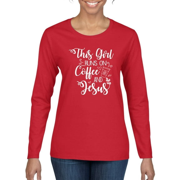Wild Bobby This Girl Runs On Coffee And Jesus Inspirational/Christian Women Graphic Long Sleeve Tee, Red, Large