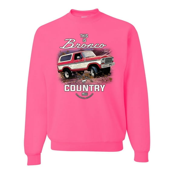 Wild Bobby This Is Ford Bronco Country Unisex Crewneck Sweatshirt