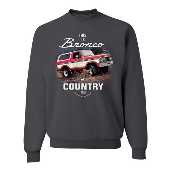 Wild Bobby This Is Ford Bronco Country Unisex Crewneck Sweatshirt