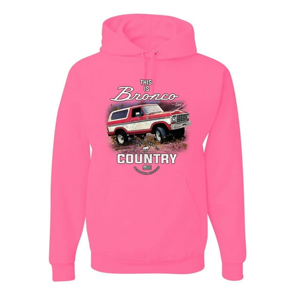 Wild Bobby This Is Ford Bronco Country Unisex Hoodie Sweatshirt