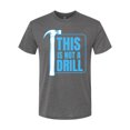 thumbnail image 1 of Wild Bobby This Is Not A Drill Men Premium Tri Blend Tee, 1 of 6