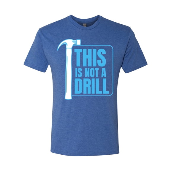 Wild Bobby This Is Not A Drill Men Premium Tri Blend Tee