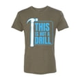 thumbnail image 1 of Wild Bobby This Is Not A Drill Men Premium Tri Blend Tee, 1 of 6