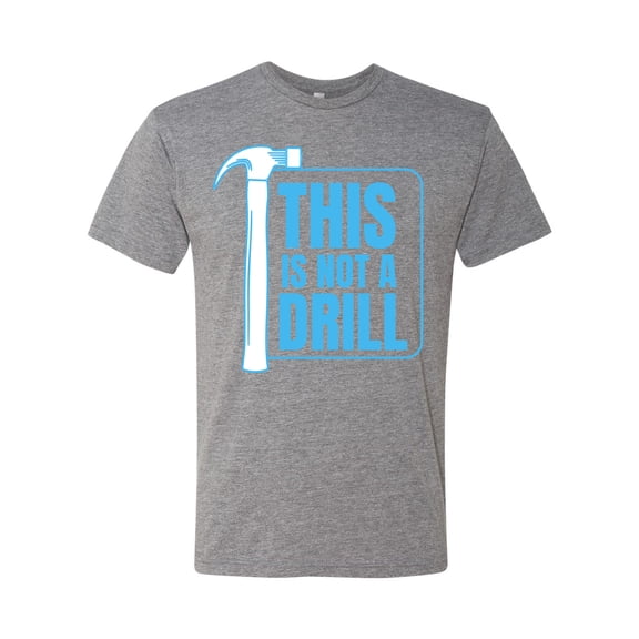 Wild Bobby This Is Not A Drill Men Premium Tri Blend Tee