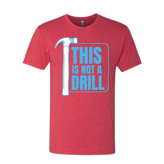 Wild Bobby This Is Not A Drill Men Premium Tri Blend Tee