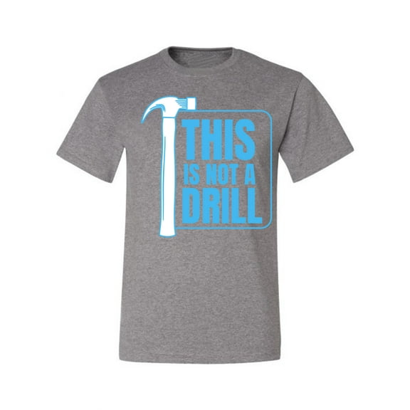 Wild Bobby This Is Not A Drill Men Tee