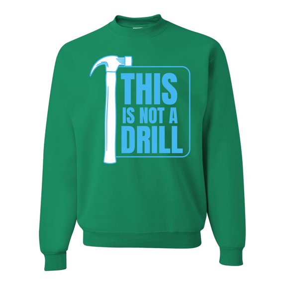 Wild Bobby This Is Not A Drill Unisex Crewneck Sweatshirt