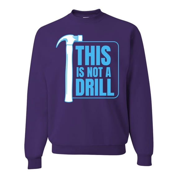 Wild Bobby This Is Not A Drill Unisex Crewneck Sweatshirt