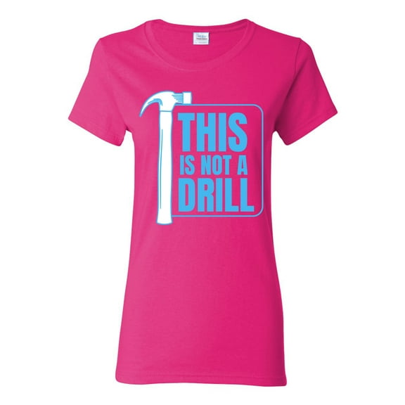 Wild Bobby This Is Not A Drill Women Graphic Tee