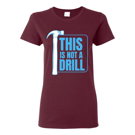 Wild Bobby This Is Not A Drill Women Graphic Tee