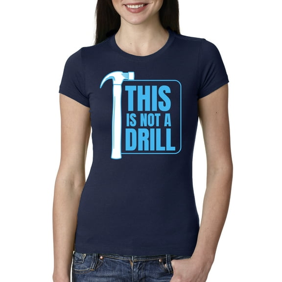 Wild Bobby This Is Not A Drill Women Slim Fit Junior Tee