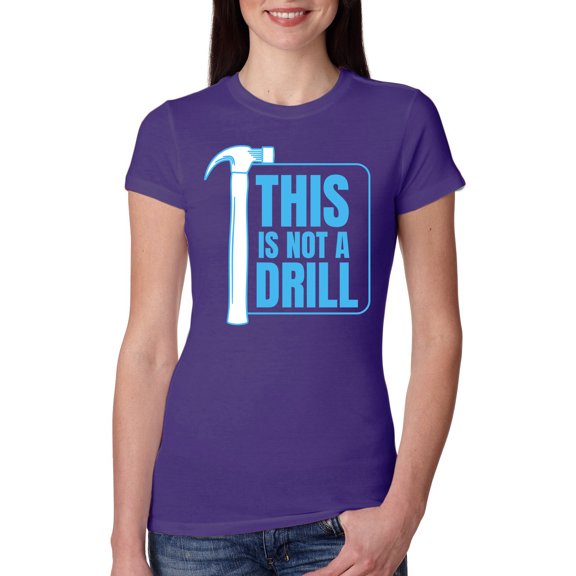 Wild Bobby This Is Not A Drill Women Slim Fit Junior Tee