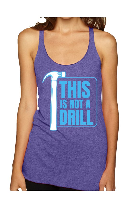 This Is Not A Drill Women Tri-Blend Racerback Tank Top