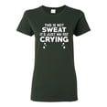 thumbnail image 1 of Wild Bobby, This is Not Sweat Its Just My Fat Crying, Gym/Workout, Women Graphic Tee, Forest Green, Medium, 1 of 4