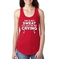 thumbnail image 1 of Wild Bobby, This is Not Sweat Its Just My Fat Crying, Gym/Workout, Women Racerback Tank Top, Red, X-Large, 1 of 4