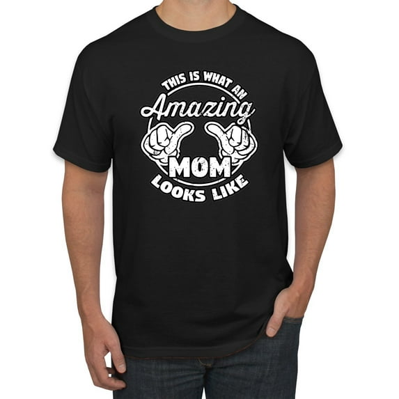 Wild Bobby, This is What an Amazing Mom Looks Like, Mother's Day, Men Graphic T-Shirt, Black, Small