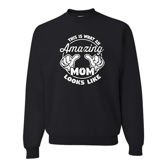 Wild Bobby, This is What an Amazing Mom Looks Like, Mother's Day, Unisex Crewneck Graphic Sweatshirt, Black, Small