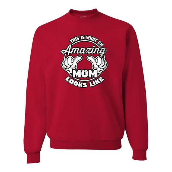 Wild Bobby, This is What an Amazing Mom Looks Like, Mother's Day, Unisex Crewneck Graphic Sweatshirt, Red, Large
