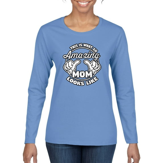Wild Bobby, This is What an Amazing Mom Looks Like, Mother's Day, Women Graphic Long Sleeve T-Shirt, Light Blue, Medium