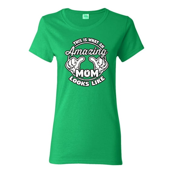 Wild Bobby, This is What an Amazing Mom Looks Like, Mother's Day, Women Graphic T-Shirt, Kelly, Small
