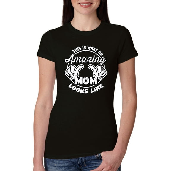 Wild Bobby, This is What an Amazing Mom Looks Like, Mother's Day, Women Slim Fit Junior Tee, Black, Small