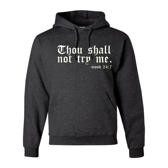 Wild Bobby, Thou Shall Not Try Me Mood 24:7, Inspirational/Christian, Unisex Graphic Hoodie Sweatshirt, Heather Black, Medium