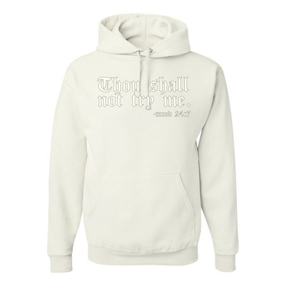Wild Bobby, Thou Shall Not Try Me Mood 24:7, Inspirational/Christian, Unisex Graphic Hoodie Sweatshirt, White, 3X-Large