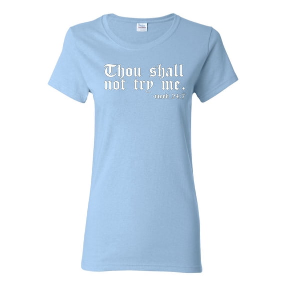 Wild Bobby, Thou Shall Not Try Me Mood 24:7, Inspirational/Christian, Women Graphic Tee, Light Blue, Small