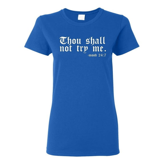 Wild Bobby, Thou Shall Not Try Me Mood 24:7, Inspirational/Christian, Women Graphic Tee, Royal, XX-Large