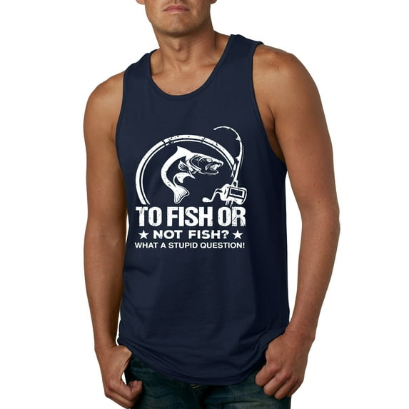 Wild Bobby, To Fish Or Not To Fish What A Stupid Question, Fishing, Men Graphic Tank Top, Navy, Medium