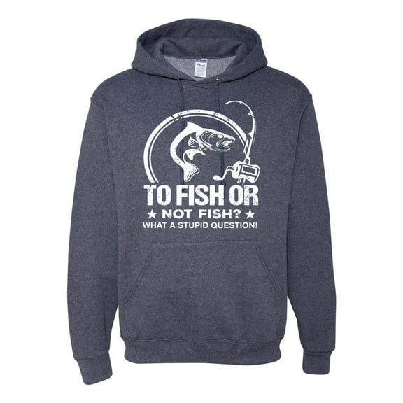 Wild Bobby, To Fish Or Not To Fish What A Stupid Question, Fishing, Unisex Graphic Hoodie Sweatshirt, Vintage Heather Navy, XX-Large
