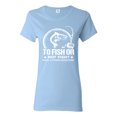 thumbnail image 1 of Wild Bobby, To Fish Or Not To Fish What A Stupid Question, Fishing, Women Graphic Tee, Light Blue, 3X-Large, 1 of 4