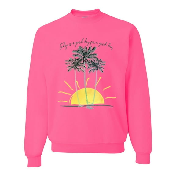 Wild Bobby, Today Is A Good Day for a Good Day Motivational Inspirational Pop Culture Unisex Crewneck Graphic Sweatshirt, Neon Pink, X-Large