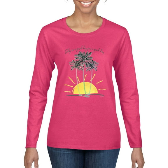 Wild Bobby, Today Is A Good Day for a Good Day Motivational Inspirational Pop Culture Womens Graphic Long Sleeve T-Shirt, Fuschia, Small