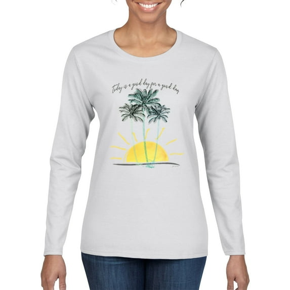 Wild Bobby, Today Is A Good Day for a Good Day Motivational Inspirational Pop Culture Womens Graphic Long Sleeve T-Shirt, White, Large