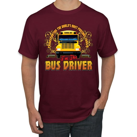 Wild Bobby, Transporting the Worlds Most Precious Cargo Bus Driver Cars and Trucks Men's Graphic T-Shirt, Maroon, Small
